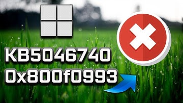 KB5046740 Update Not Installing Install Error 0x800f0993 On Windows 11 FIX💻✔️