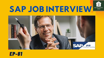 SAP JOB INTERVIEW - SAP PP MODULE
