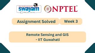 Remote Sensing and GIS Week 3 || NPTEL ANSWERS 2026 #nptel #nptel2026 #myswayam