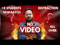 +2 New batch | No video | Distraction 😒😒😒😒