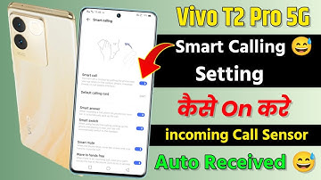 Vivo T2 Pro Smart Call Setting Kaise On Kare 😅 | How To Use Smart Calling Sensor On Vivo T2 Pro 5g