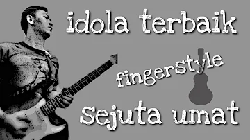 IDOLA|| Menjadi inspirasi||Mas alip sang fingerstyle cover (BOHEMIAN RHAPSHODY)