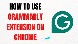 How to Use Grammarly Extension on Chrome – Full Guide