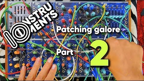 IO Instruments - patching galore part 2