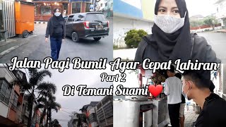 JALAN PAGI BUMIL 9 BULAN DI TEMANI SUAMI SAMBIL CARI SARAPAN PART 2