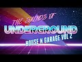 The sounds of underground house n garage vol 2