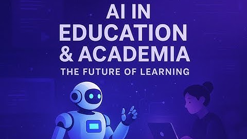 AI in Education & Academia: The Future of Learning