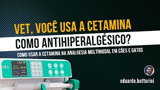 Cetamina em IVC para analgesia multimodal - dose antihiperalgésica