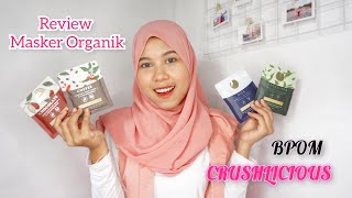 REVIEW MASKER ORGANIK CRUSHLICIOUS || BPOM