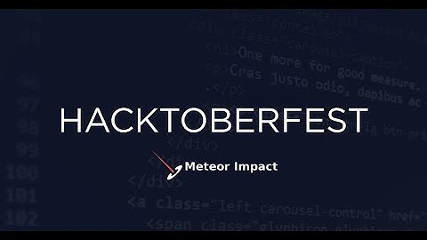 Hacktoberfest Overview | Meteor Impact 2021 - Day 1