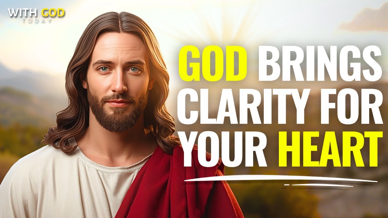 This Message from God will Bring Clarity to your Heart, Listen to the Lord Today
