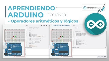 Aprendiendo ARDUINO desde CERO Lección 10 *️⃣ OPERADORES ARITMÉTICOS Y LÓGICOS  // IngeDonManual