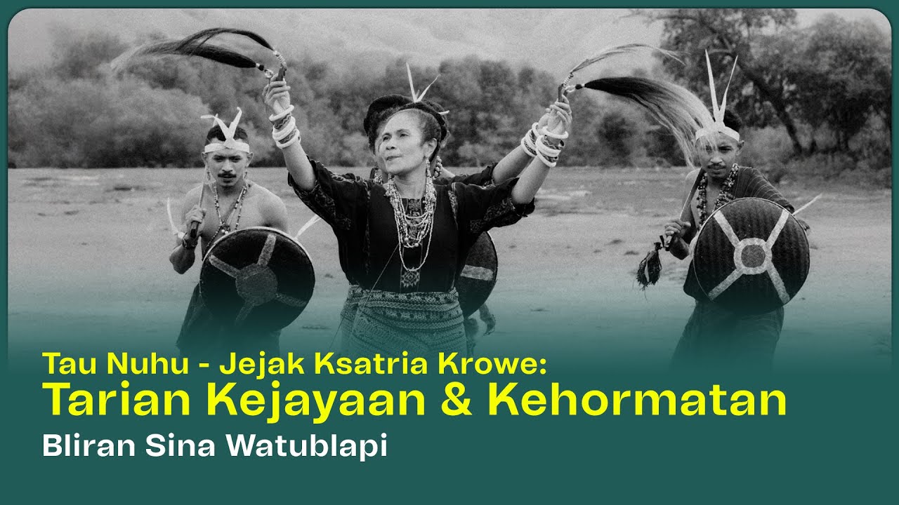 Tau Nuhu – Jejak Ksatria Krowe: Tarian Kejayaan & Kehormatan oleh Bliran Sina Watublapi (Sikka, NTT)