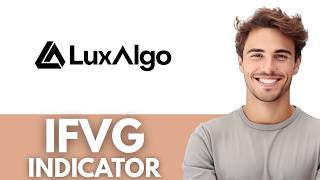 How to Use IFVG Indicator by LuxAlgo (Easy Tutorial)