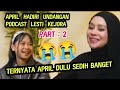 Ramadhan Ceria | April Hadiri Undangan Podcast LESLAR, Cerita April DA7 Bikin Semua Menangis 😭😭😭