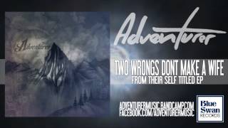 Adventurer - Two Wrongs Don&#39;t Make A Wife