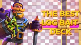 #1 Best log bait deck in the game!!!