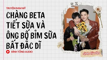 Truyện Đam Mỹ FULL || Beta Bị Bỏ Rơi, Mang Con Của Ảnh Đế Đi Trốn || Đình Tống Audio