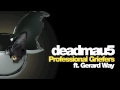 deadmau5 feat. Gerard Way - Professional Griefers (Preview)