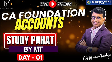CA Foundation Accounts - Jan. 2026 | Study Pahat Day 1 By CA Manish Tardeja