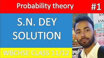 probability theory  SN DEY exercise solved IN BENGALI #1 || WBCHSE HS MATH