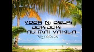Voqa ni delai dokidoki   Au Mai VakilaDJ RoaR 2K15 ReMix