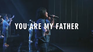 You Are My Father (JPCC Worship) | by iPraise