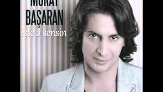 Murat Başaran İşte O Sensin 2013 .(◕‿- )