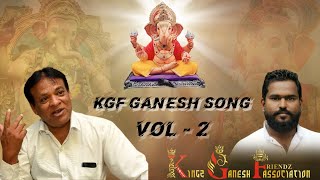 Kingz Ganesh Friendz Association l KGF GANESH Vol 2 Song | Writer & Singer Composer:- Clement