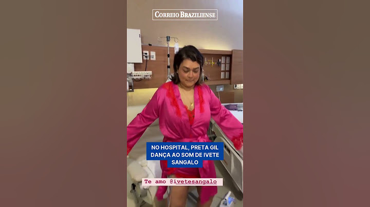 NO HOSPITAL, PRETA GIL DANÇA AO SOM DE IVETE SANGALO
