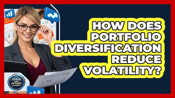 How Does Portfolio Diversification Reduce Volatility? - Stock and Options Playbook