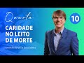 Caridade no leito de.morte | QUARTA-FEIRA | Semana 10 | Escola Sabatina | 1T 2023