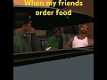 When my friend order food 😂 #trending #gaming #gta san Andreas #viral # shorts