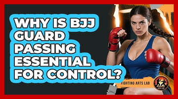 Why Is BJJ Guard Passing Essential For Control? - Fighting Arts Lab