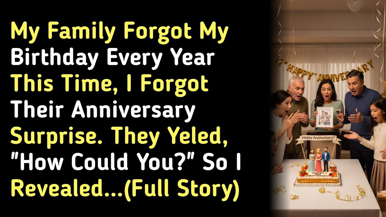 My Family Forgot My Birthday Every Year This Time, I Forgot Their ...