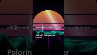 Chillwave | Palorin Sunwaver (Short)