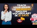 Teach Your Brain To MEMORIZE English Vocabulary in English in 21 Days