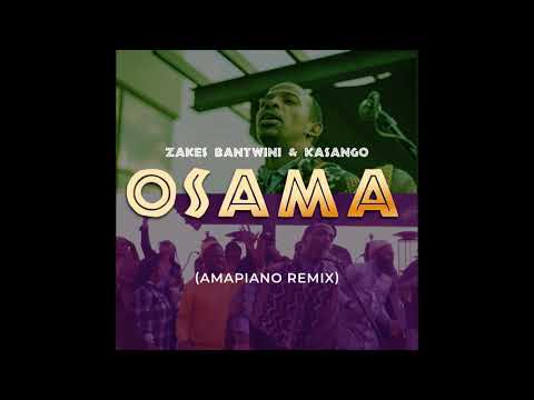 Zakes Bantwini & Kasango - Osama (Amapiano Remix)