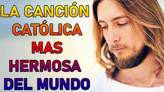 LA CANCIÓN CATÓLICA MAS HERMOSA DEL MUNDO 2023 - INTENTA ESCUCHAR ESTA CANCIÓN SIN LLORAR