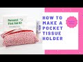 How to Make a Pocket Tissue Holder