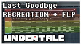 Undertale - Last Goodbye (Recreation + FLP)