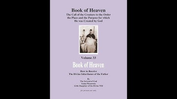 The Kingdom of My Divine Will in the midst of creatures. Book of Heaven Volume 33 part 4