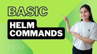 Helm Commands for Beginners | Helm Commands Tutorial | Basics Helm Commands | Basics of Helm | Helm Net Worth