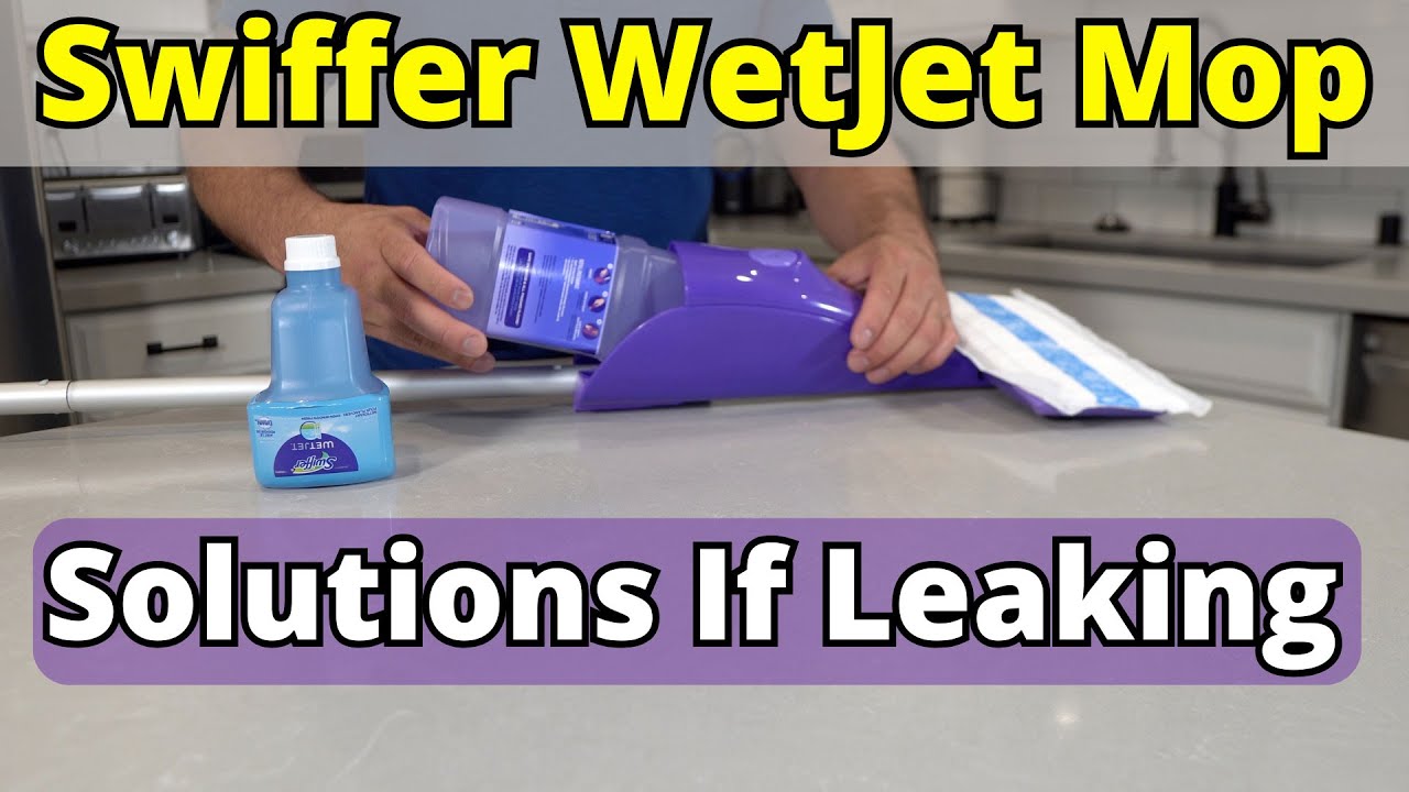 Swiffer WetJet Leaking? Here are 4 Solutions! YouTube
