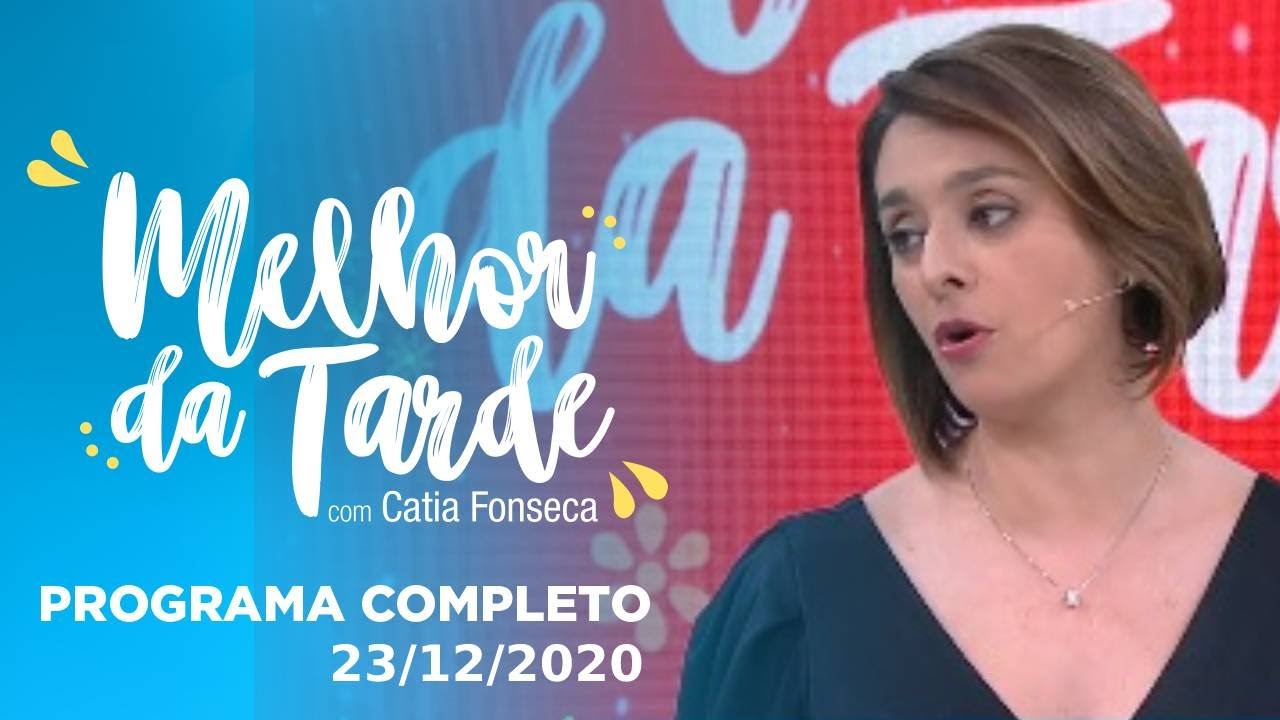 MELHOR DA TARDE COM CATIA FONSECA - 23/12/2020 - PROGRAMA COMPLETO