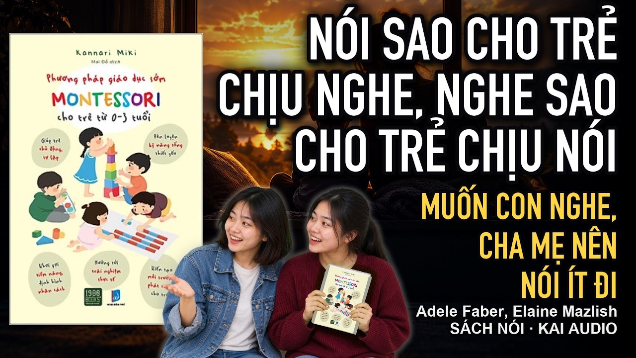 Tóm tắt sách Nói Sao Cho Trẻ Chịu Nghe – Faber & Mazlish: 5 ý chính