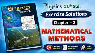 Mathematical Methods of Physics 11th Class Exercise Solution Physics Chapter 2 Exercise Solutions