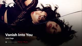 Lady Gaga - Vanish Into You (Official Cover Audio)
