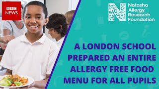 BBC News, A London School Prepared an Entire Allergy Free Food Menu for All Pupils