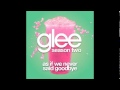 Glee Cast - As If We Never Said Goodbye (FULL HQ STUDIO VERSION)